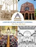 New book chronicles St. Benedict Cathedral Parish's first century